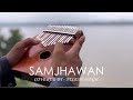 Samjhawan (Humpty Sharma Ki Dulhania) - Kalimba Cover - Nilesh Singh
