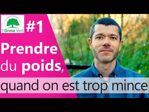 Prendre du Poids quand on est trop Mince ou Maigre #1 [2019]