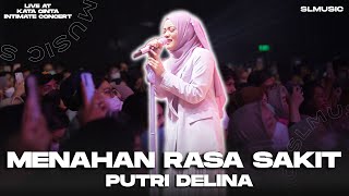 PUTRI DELINA - MENAHAN RASA SAKIT || LIVE AT KATA CINTA INTIMATE CONCERT