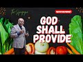 GOD SHALL PROVIDE | Apostle Ndura Waruinge | Bethel Clouds TV
