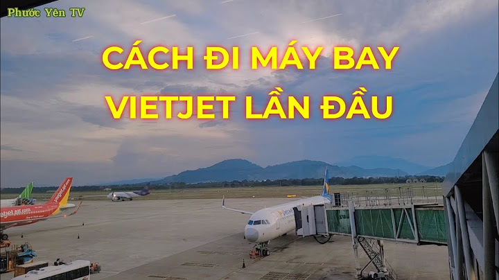 Hướng dẫn lên máy bay vietjet năm 2024