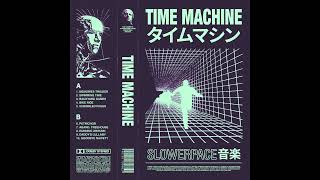 slowerpace 音楽  Time Machine タイムマシン