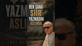 BEN SANA ŞİİR YAZMADIM ASLINDA