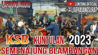 [KSB] KUNTULAN SEMENAJUNG BLAMBANGAN.. LIVE JAJANGSURAT 2023