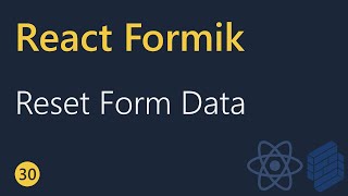 React Formik Tutorial - 30 - Reset Form Data