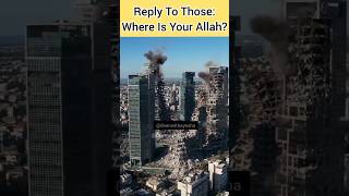 Reply To Those Who Were Asking Where Is Your Allah