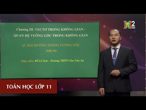 Video MÔN TOÁN - LỚP 11 | HAI ĐƯỜNG THẲNG VUÔNG GÓC (TIẾT 2)... - youtube