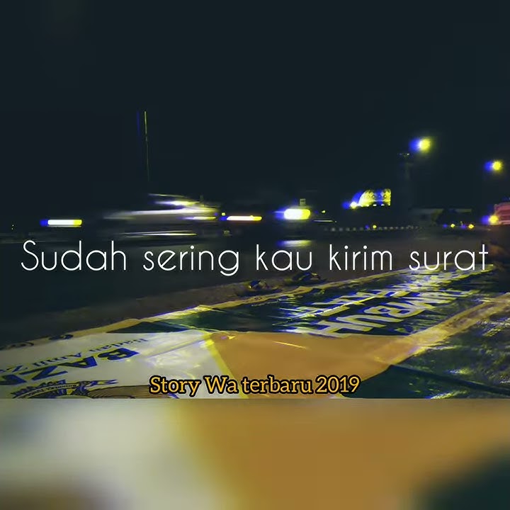 Story Wa terbaru 2019 / bukan aku tak cinta