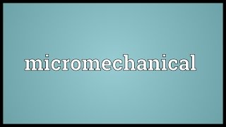Micromechanical Meaning