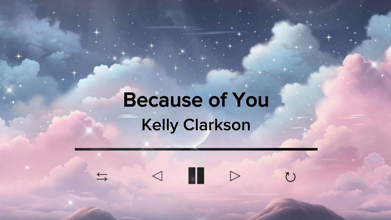 Because of You by Kelly Clarkson | Lyric Video - YouTube