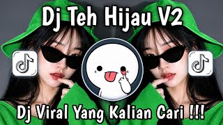 DJ TEH HIJAU V2 STYLE BABAT MANGKANE VIRAL TIKTOK TERBARU SOUND DIRGA YETE YANG KALIAN CARI !