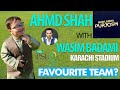 Karachi Stadium | Ahmad Shah With Wasim Badami | PSl | Har Lamha Purjosh | Vlog