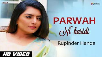 Parwah Ni Karidi (Full Video) - Rupinder Handa | Dance Song | New Punjabi Songs 2018 | Saga Music