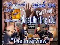 Ghost Hunting 101 Part 2 "The Interview" - Episode 206