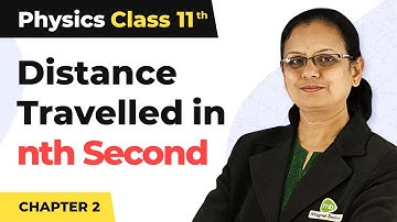 Distance Travelled in nth Second - Motion in a Straight Line | Class 11 Physics