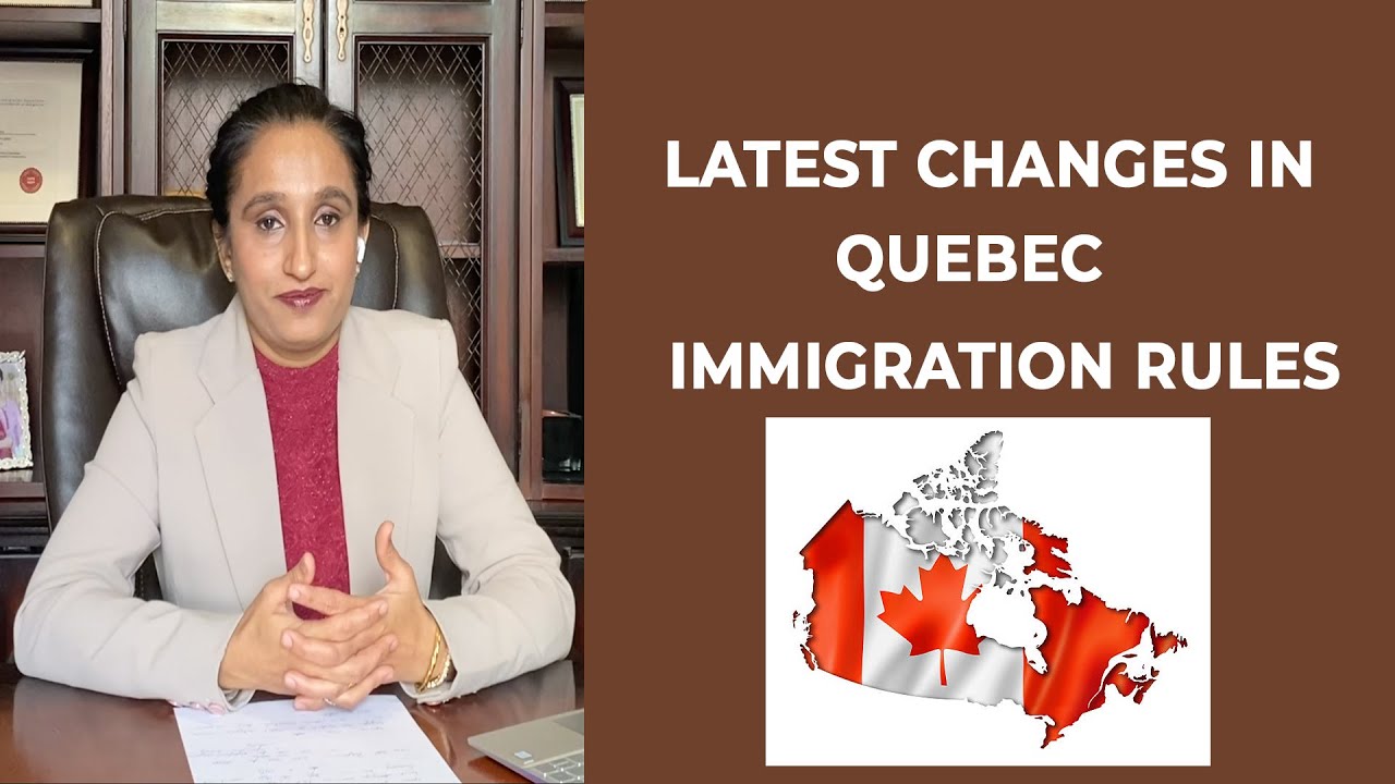 CHANGES IN QUEBEC IMMIGRATION RULES JASWINDER BAJWA ICCRC