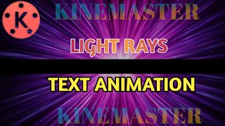 How to Create Light Rays Text Animation Using Kinemaster | Light Rays Text Effect In Hindi