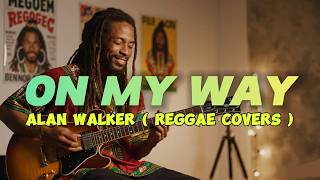 Alan Walker, Sabrina Carpenter & Farruko - On My Way ( Reggae Cover )