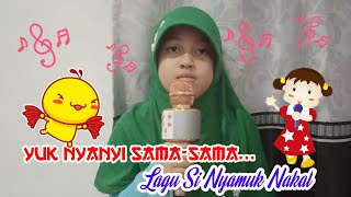 Si Nyamuk Nakal Cipt. Papa T. Bob
