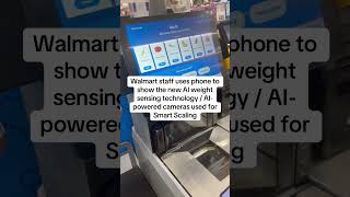 Walmart staff uses phone to show AI scanner self checkout