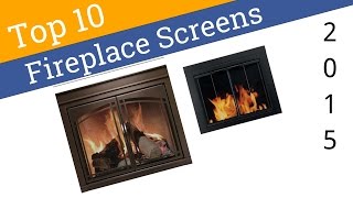 10 Best Fireplace Screens 2015