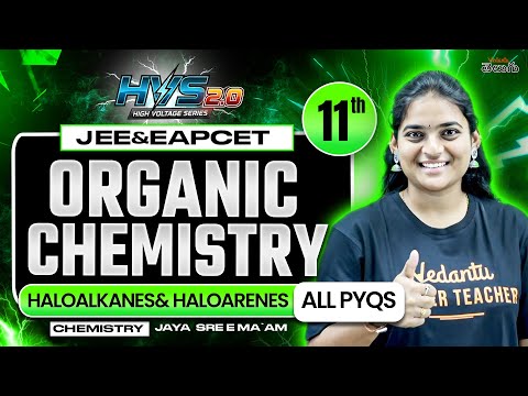 Organic Chemistry Class 11 Chemistry - Haloarenes & Haloalkanes | JEE Chemistry | AP TS EAPCET 2026