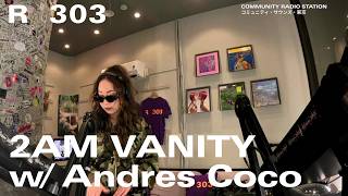 2AM VANITY w/ Andres Coco｜2026年3月1日