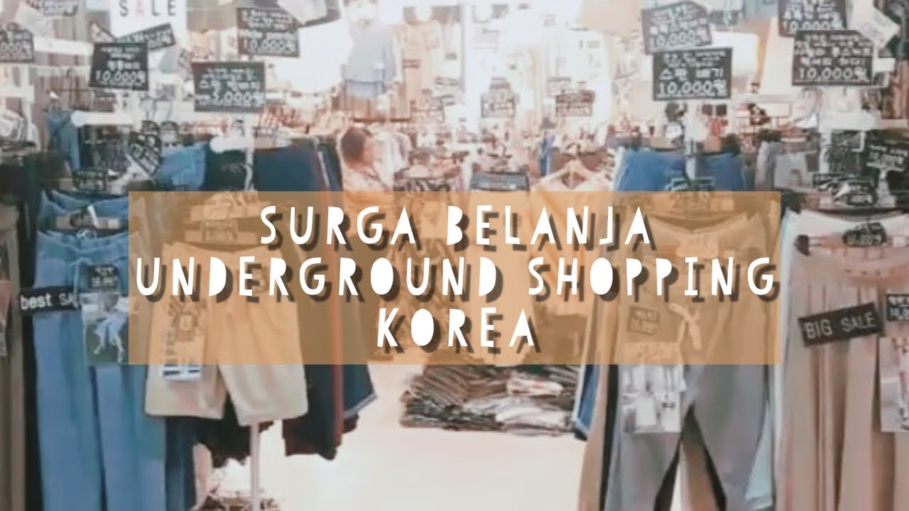 SURGA BELANJA  DI  UNDERGROUND SHOPPING KOREA  YouTube