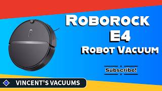 Roborock E4 Robot Vacuum Review and Demonstration VINCENT'S VACUUMS