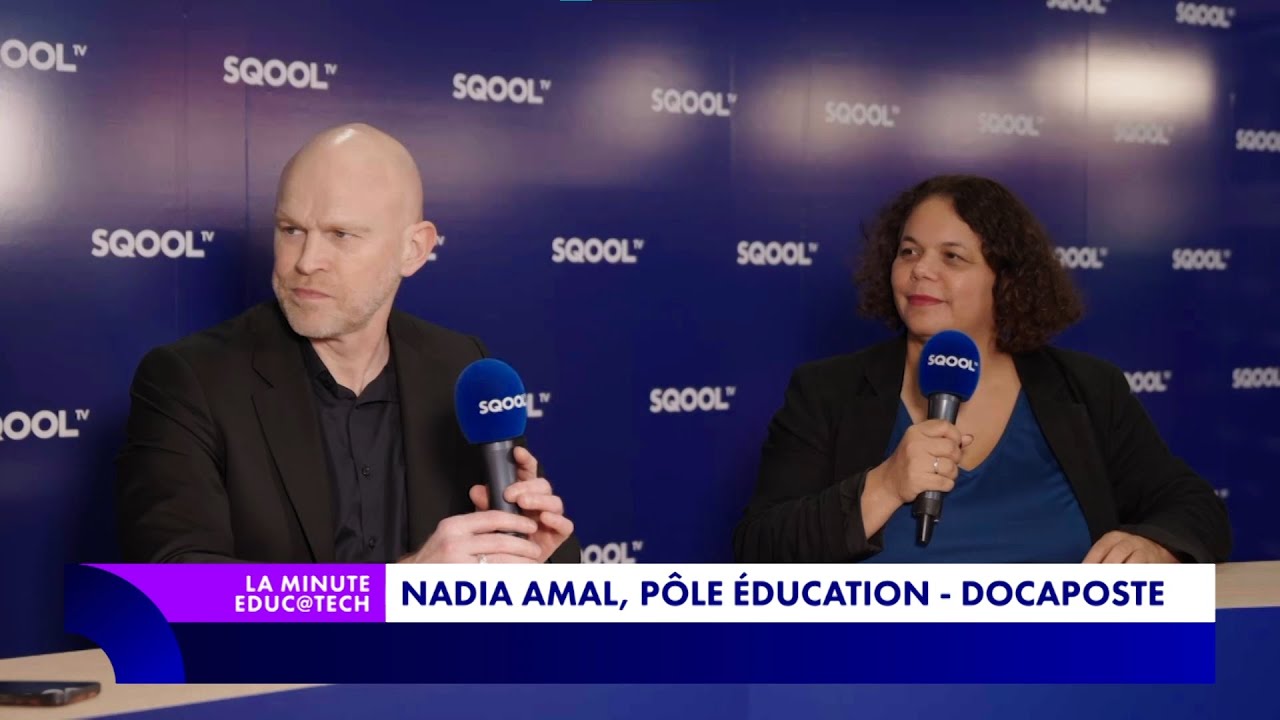 La Minute Educatech : Nadia Amal, directrice adjointe du pôle éducation chez Docaposte