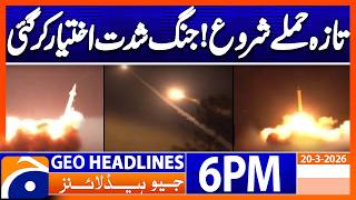 Iran Israel War - Latest Update | Geo News 6 PM Headlines 20 March 2026
