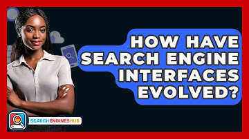 How Have Search Engine Interfaces Evolved? - SearchEnginesHub.com