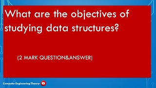 What are the objectives of studying data structures/computer engineering theory