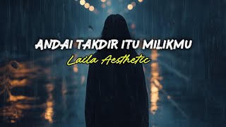 Download lagu Andai Takdir Itu Milikmu - Laila Aesthetic | Lirik Lagu