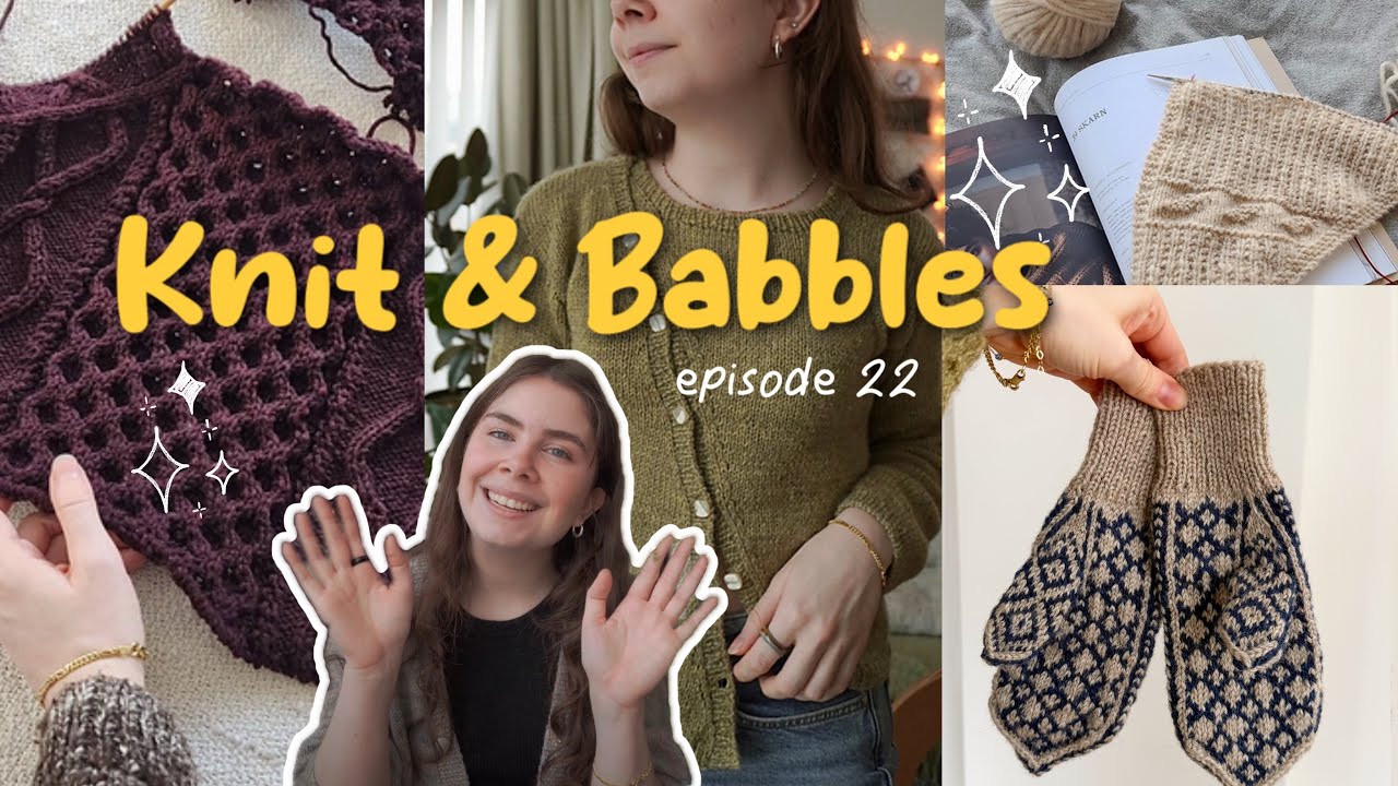 Everything I Knit in February ✨ Knits & Babbles Ep.22 | Monthly Knitting Podcast