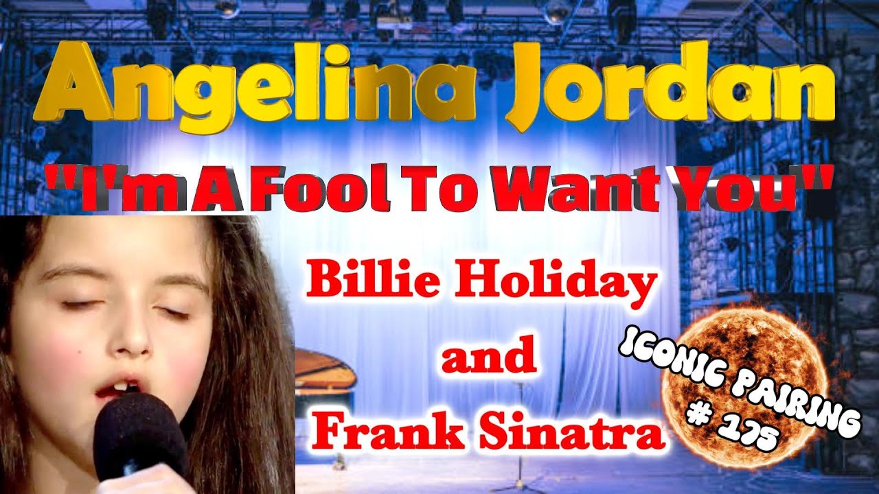 ЛУЧШАЯ "I'm A Fool To Want You" Анджелина Джордан Билли Холидей и Фрэнк Синатра. Культовое сочета...