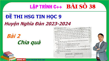 Học Lập trình C++ & Python Bài số 38 Đề thi Học sinh Giỏi tin học 9 Huyện Nghĩa Đàn 2023 2024 Bài 2