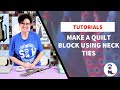 How to Make a Quilt Block Using Neck Ties