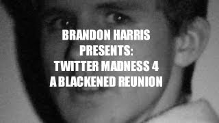Twitter Madness 4 A Blackened Reunion