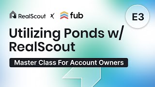 FUBscout Master Class - Episode 3 - If you’re utilizing Ponds on FUB, watch this! News