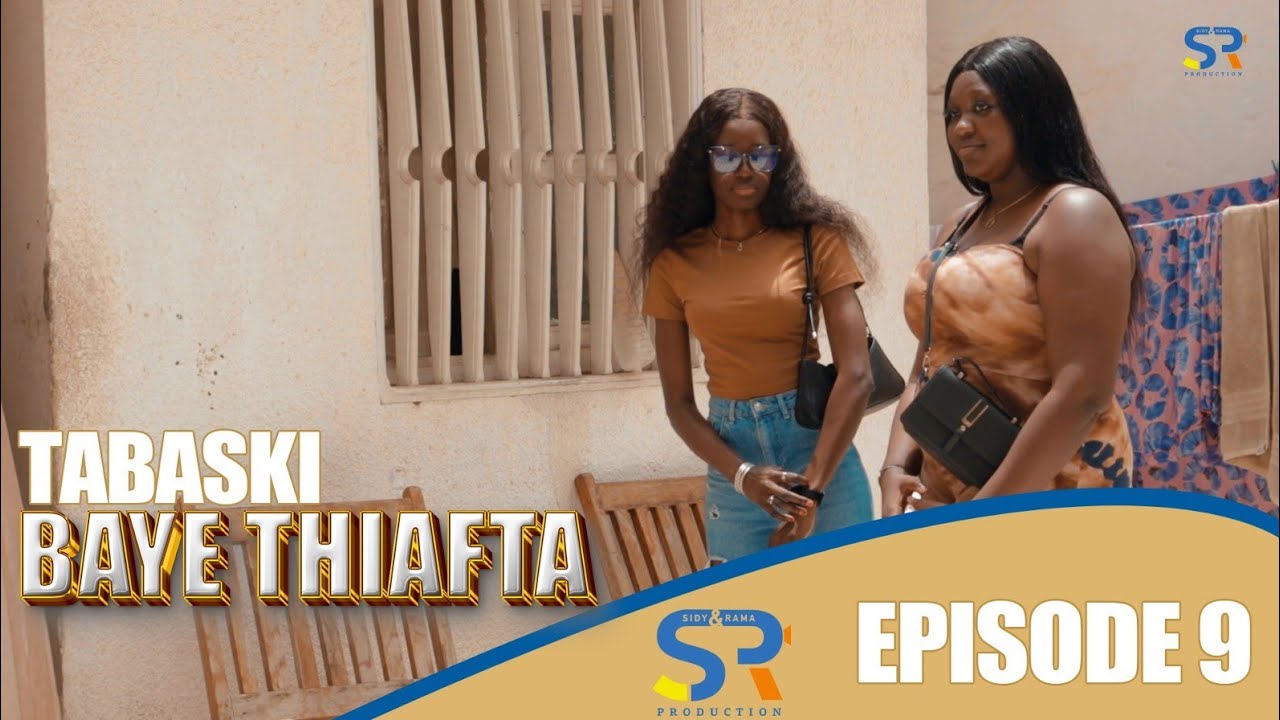 TABASKI 2025 : BAYE THIAFTA EPISODE 9