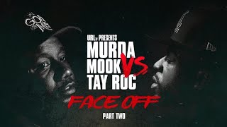 Famous URL PRESENTS MURDA MOOK VS TAY ROC FACE OFF PART 2 Wealth