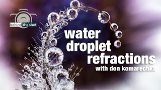 Water Droplet Refractions with Don Komarechka