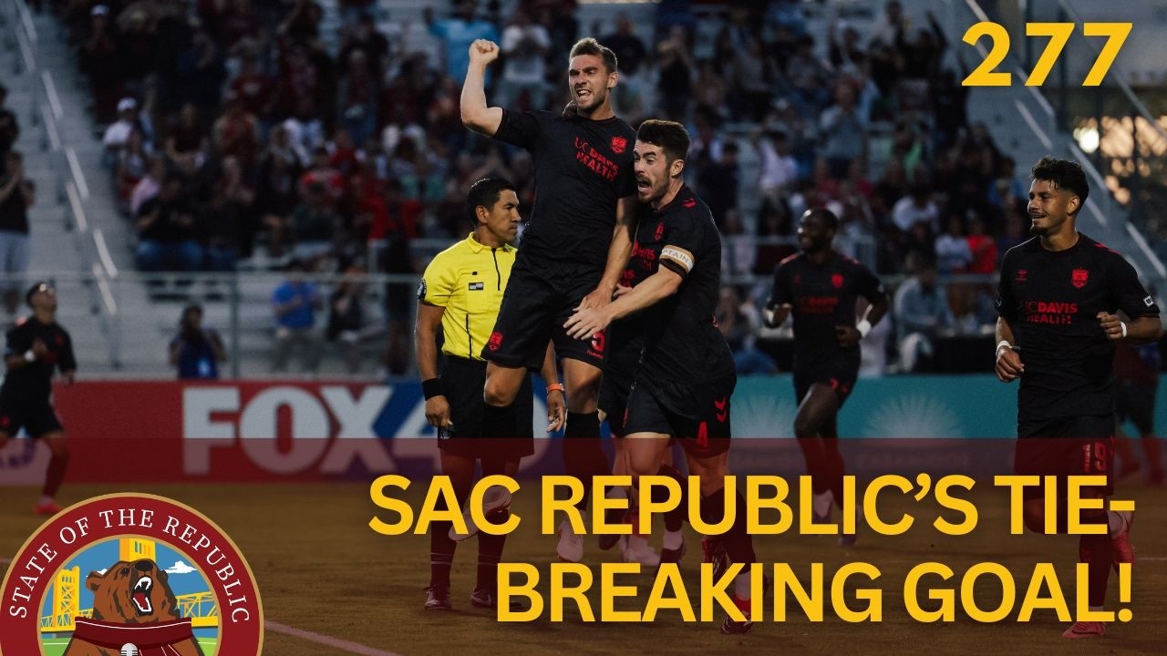 Sac Republic's Tie-Breaking Goal! We FINALLY get the 3 Points! - SOTR EP 277
