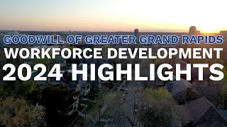 Workforce Development 2024 Highlights | Goodwill of Greater Grand Rapids