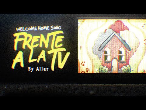 Welcome Home SONG - Home - Frente A La TV【ORIGINAL】