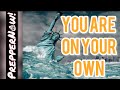 YOU ARE ON YOUR OWN