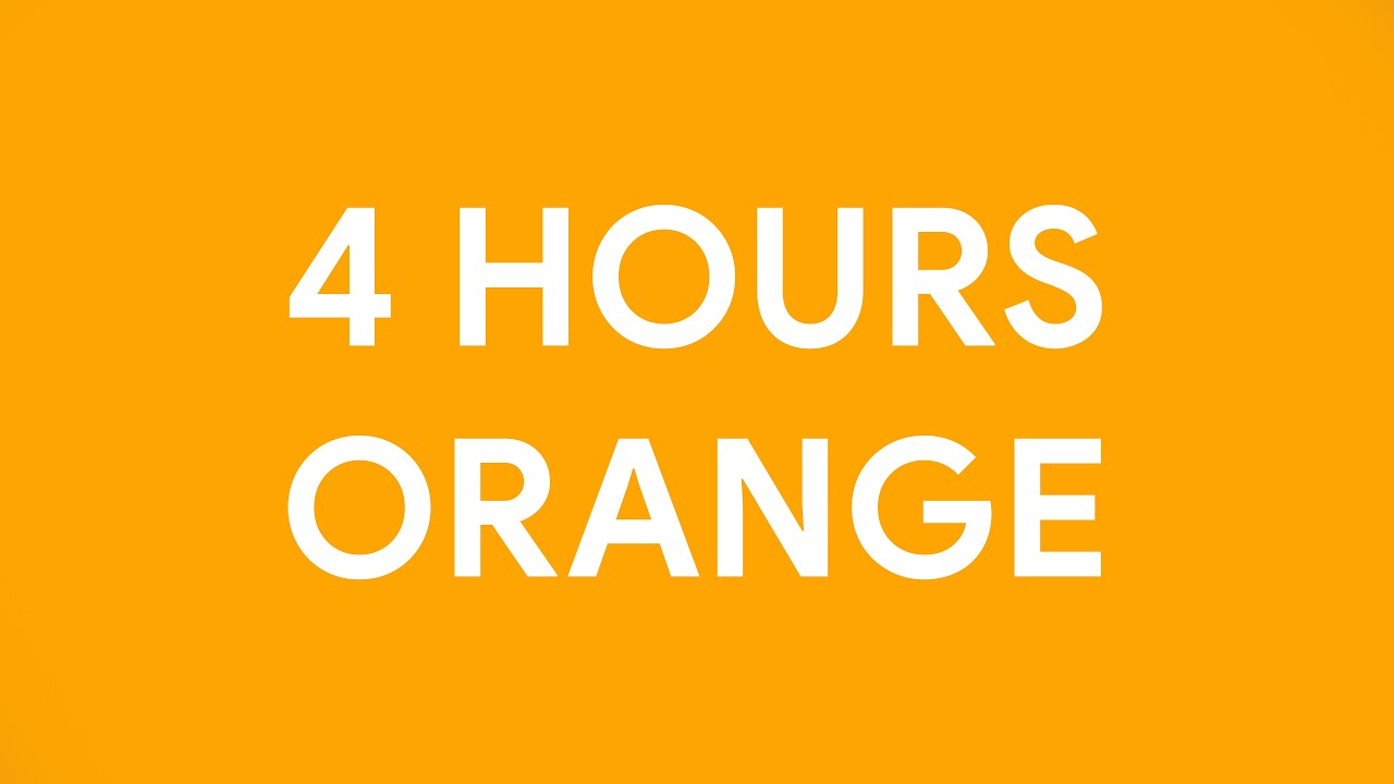 Orange Screen 4 Hours [4K]