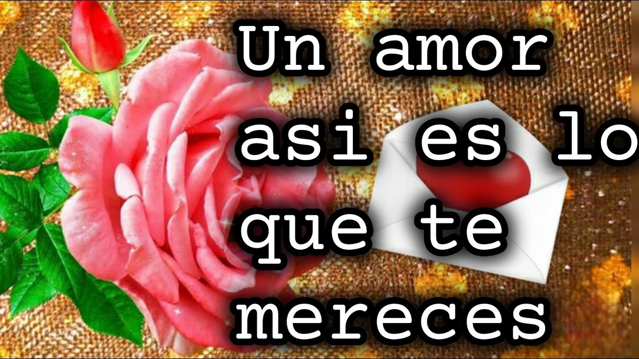 Un amor asi es lo que te mereces