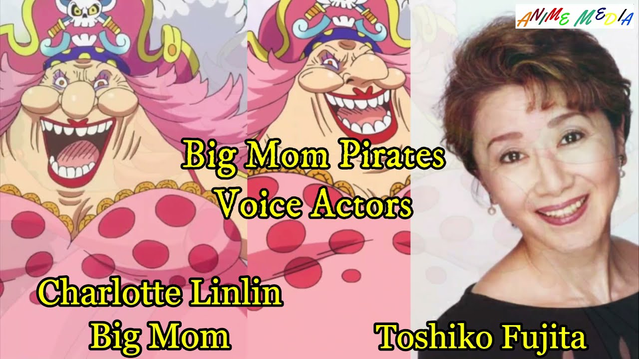 ONE PIECE Big Mom Pirates Voice Actors / Charlotte Linlin Seiyuu